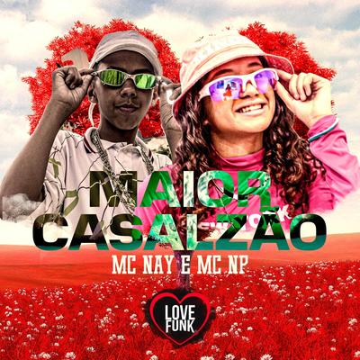 Maior Casalzão By Mc Nay, MC NP's cover