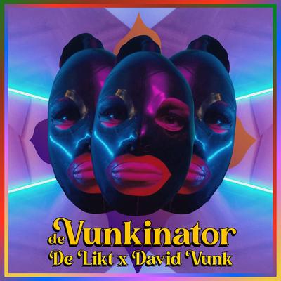 De Vunkinator [Single Edit] (feat. David Vunk) By De Likt, David Vunk's cover