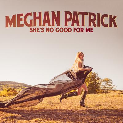 She's No Good for Me By Meghan Patrick's cover