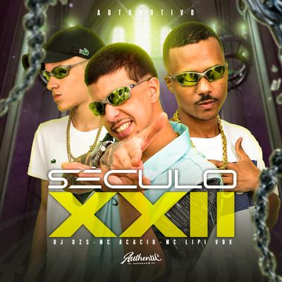 Automotivo Seculo XXII By DJ Dzs, MC Lipivox, Mc Acácio's cover