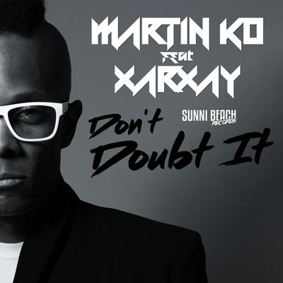 Don't Doubt It (Refrays Remix) By Martin KO, Xarxay's cover