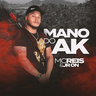 Mano do Ak By Mc Reis, JR ON's cover