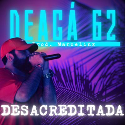 Desacreditada By Deagá 62's cover