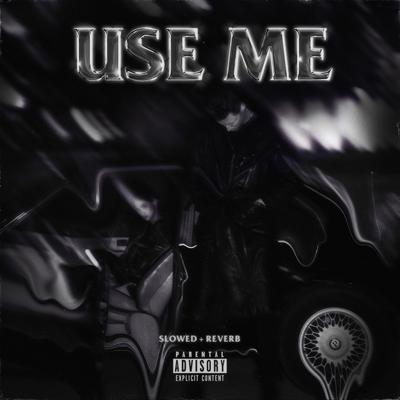 Use Me (Slowed + Reverb)'s cover