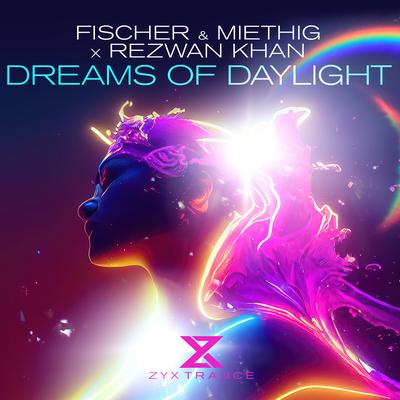 Dreams Of Daylight (Extended Mix) By Fischer & Miethig, Rezwan Khan's cover