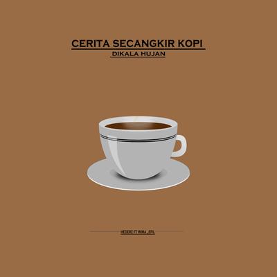 Cerita Secangkir Kopi Dikala Hujan's cover