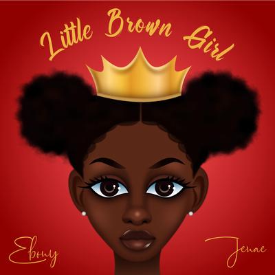 Little Brown Girl By Ebony Jenae's cover