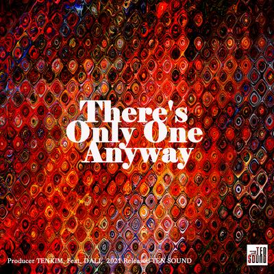 There's Only One Anyway (Feat. DALI) By TENKIM, Dalí's cover