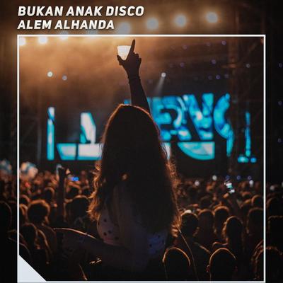 Bukan Anak Disco's cover