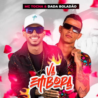 Va Embora By Mc Tocha, Dadá Boladão's cover