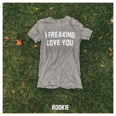 I Freaking Love You By Rookie's cover