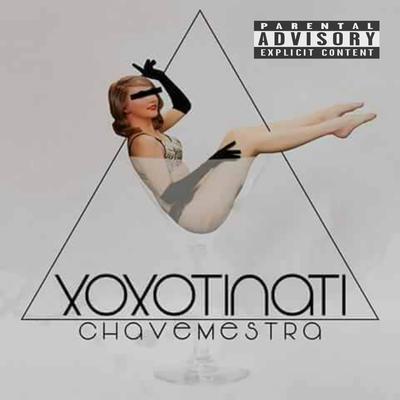 Xoxotinati By Chave Mestra's cover