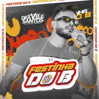 Festinha do B By Deavele Santos's cover