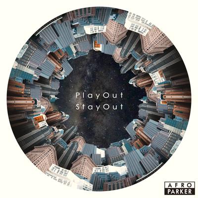 Play Out Stay Out By Afro Parker's cover