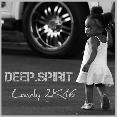 Lonely 2K16 (DJ Mns vs. E-maxx Extended) By Deep.Spirit, DJ MNS, DJ E-maxx's cover