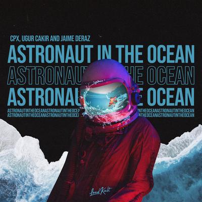 Astronaut in the Ocean By Ugur Cakir, CPX, Jaime Deraz's cover