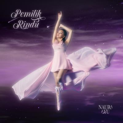 Pemilik Rindu By Naura Ayu's cover