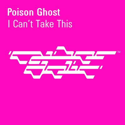 I Can't Take This By Poison Ghost's cover