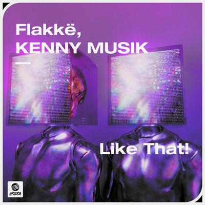 Like That! By KENNY MUSIK, Flakkë's cover