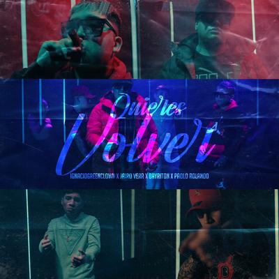 Quieres Volver By Jairo Vera, Ignacio Green Clown, Paolo Ronaldo, Bayriton's cover