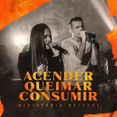 Acender Queimar Consumir By Ministério Atitude's cover