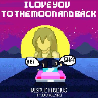 I Love You to The Moon and Back (feat. Dukalara)'s cover