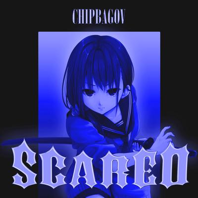 Scared By chipbagov's cover