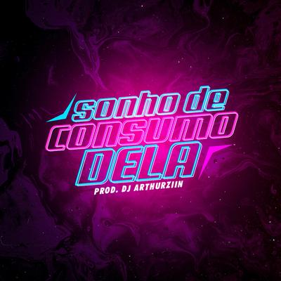 MTG (Sonho de Consumo Dela) By Dj Arthuziin, Mc Calvin, MC Cyclope's cover