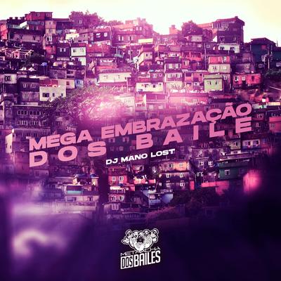 Mega Embrazação dos Baile By Mc Topre, MC Levin, MC Teteu, Mc Duartt's cover