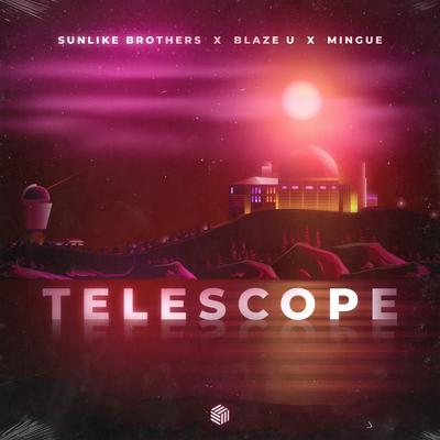 Telescope By Sunlike Brothers, Blaze U, Mingue's cover