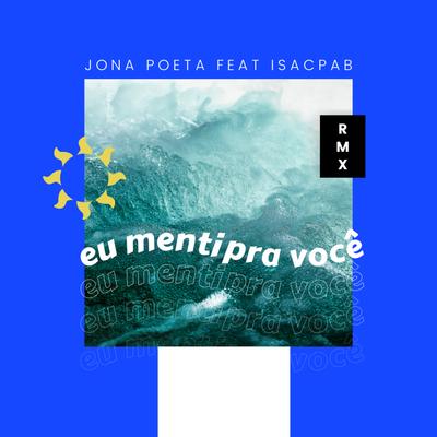 Eu Menti pra Você By Jona Poeta, Isacpab's cover