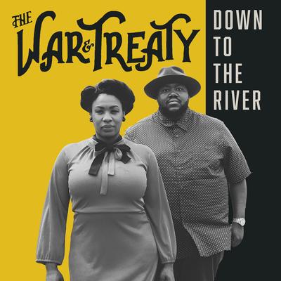 Down to the River By The War and Treaty's cover