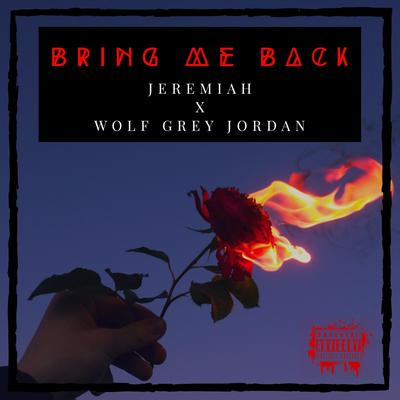 Bring Me Back By Jeremiah, Wolf Grey Jordan's cover