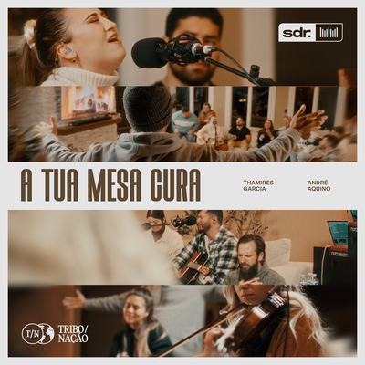 A Tua Mesa Cura By Som Do Reino, Thamires Garcia, André Aquino's cover
