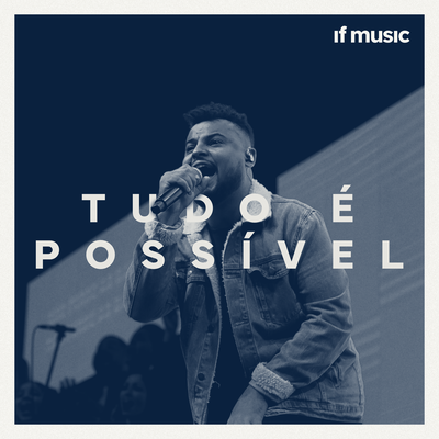 Tudo é Possível (Ao Vivo) By IF Music, Lucas Diniz's cover