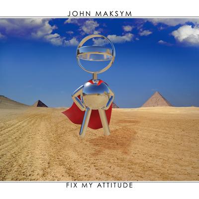 Fix My Attitude By John Maksym's cover