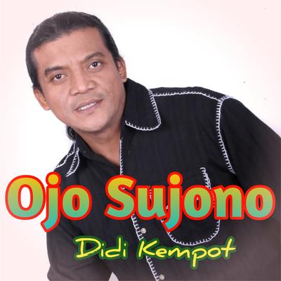 Ojo Sujono By Didi Kempot's cover