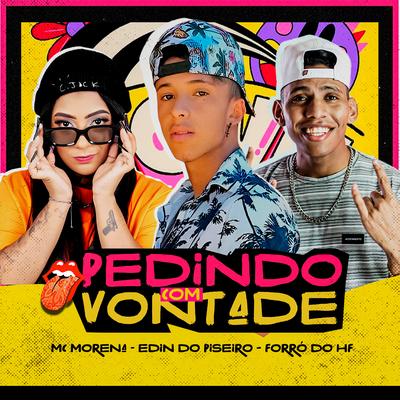Pedindo Com Vontade (feat. Mc Morena) (feat. Mc Morena) By Forró do HF, Edin Do Piseiro, MC Morena's cover