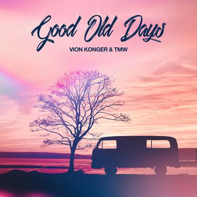 Good Old Days By Vion Konger, TMW's cover