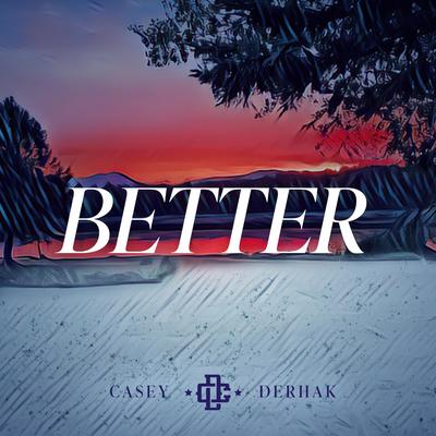 Better By Casey Derhak's cover