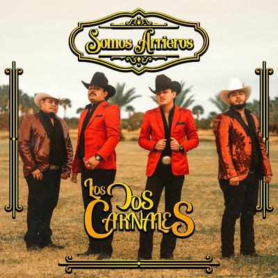 Somos Arrieros By Los Dos Carnales's cover