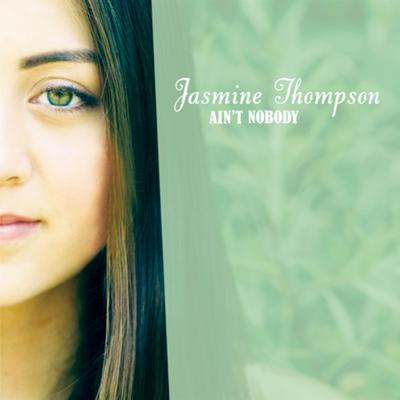 Ain't Nobody By Jasmine Thompson's cover