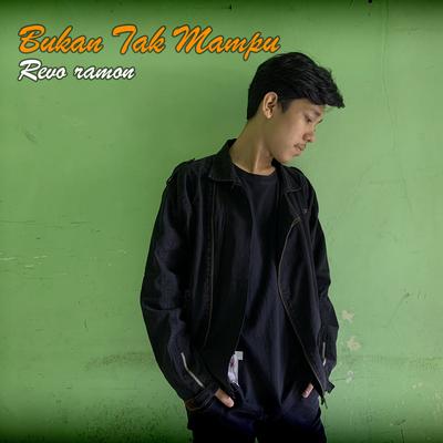 Bukan Tak Mampu By Revo Ramon's cover