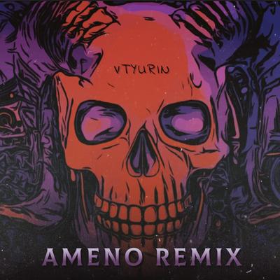 Ameno Remix (Original mix) By VTYURIN's cover