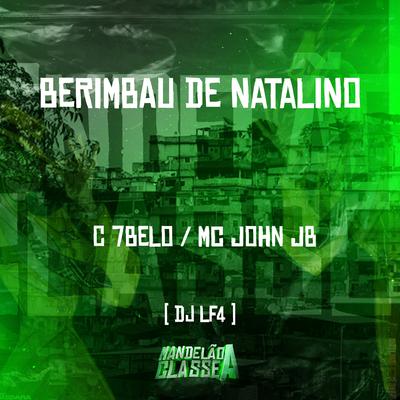 Berimbau de Natalino By DJ LF4, Dj 7Belo, MC John JB's cover