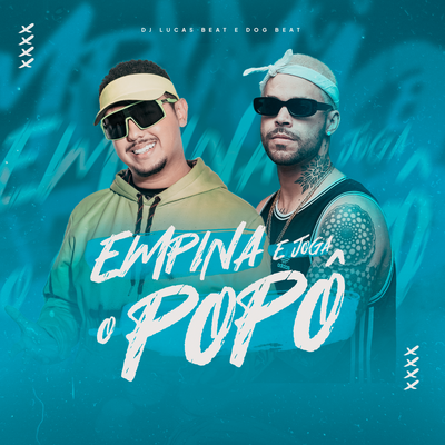 Empina e Jogo o Popô By DJ Lucas Beat, DogBeat's cover