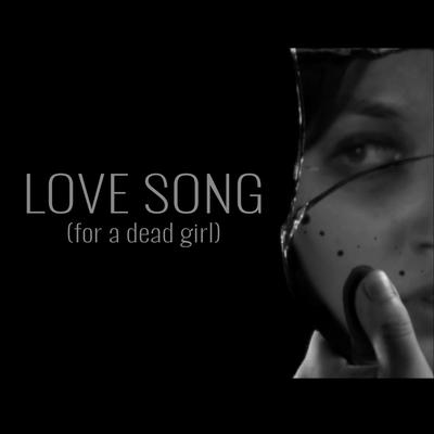 Love Song (For a Dead Girl) [feat. Cinthyablackcat, Kate Michaels & Mauricio Altamirano]'s cover