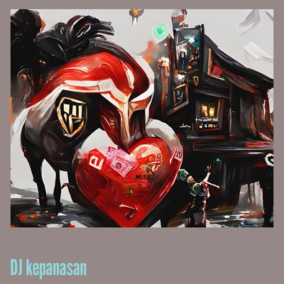 Dj Kepanasan's cover