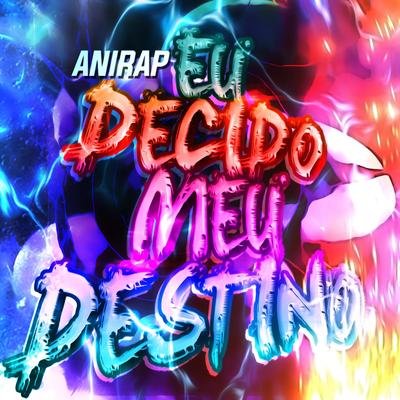 Eu Decido Meu Destino By anirap's cover