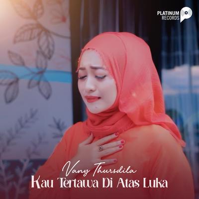 Kau Tertawa Di Atas Luka By Vany Thursdila's cover